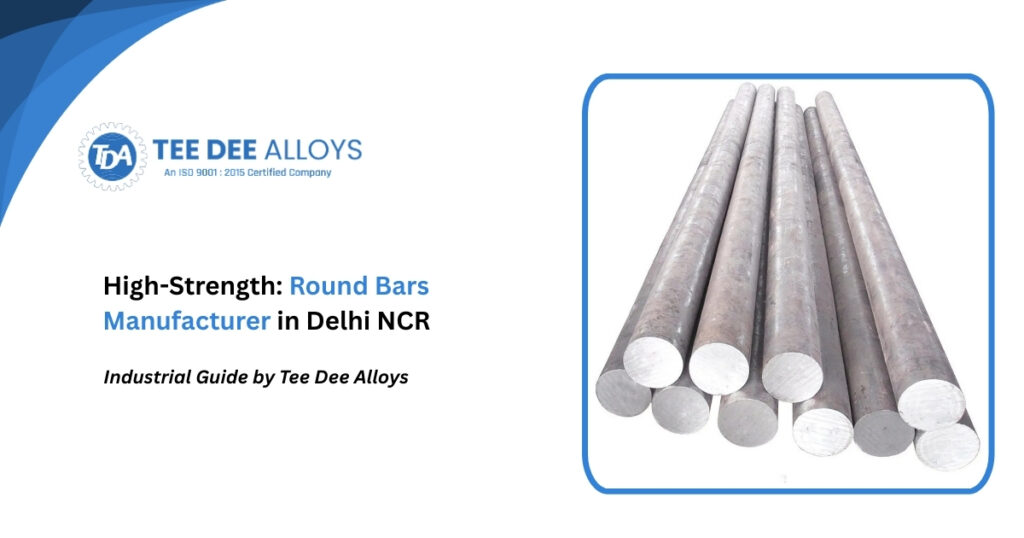 Round Bars Manufacturer in Delhi NCR
